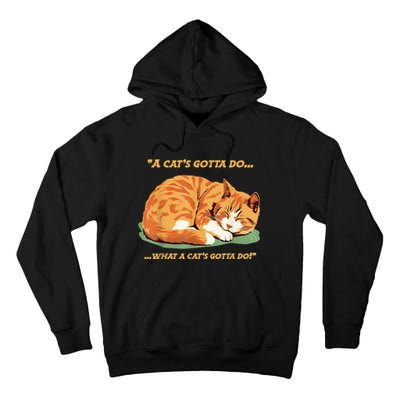 Cat Lover Sleeping Cat A Cats Gotta Do Funny Cat Saying Tall Hoodie