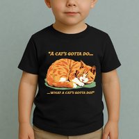 Cat Lover Sleeping Cat A Cats Gotta Do Funny Cat Saying Toddler T-Shirt