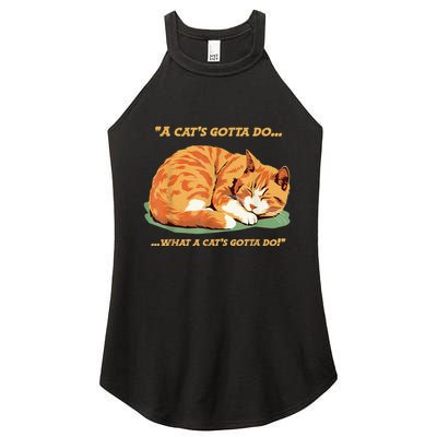 Cat Lover Sleeping Cat A Cats Gotta Do Funny Cat Saying Women's Perfect Tri Rocker Tank