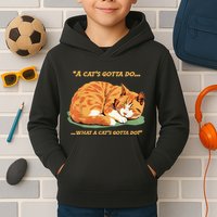Cat Lover Sleeping Cat A Cats Gotta Do Funny Cat Saying Kids Hoodie