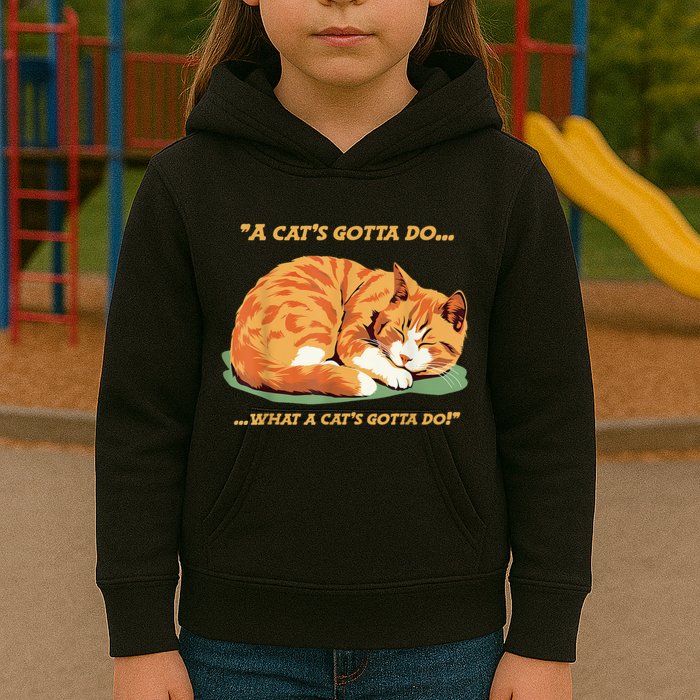 Cat Lover Sleeping Cat A Cats Gotta Do Funny Cat Saying Kids Hoodie