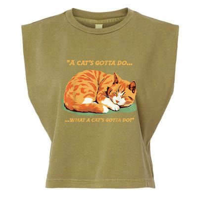 Cat Lover Sleeping Cat A Cats Gotta Do Funny Cat Saying Garment-Dyed Women's Muscle Tee