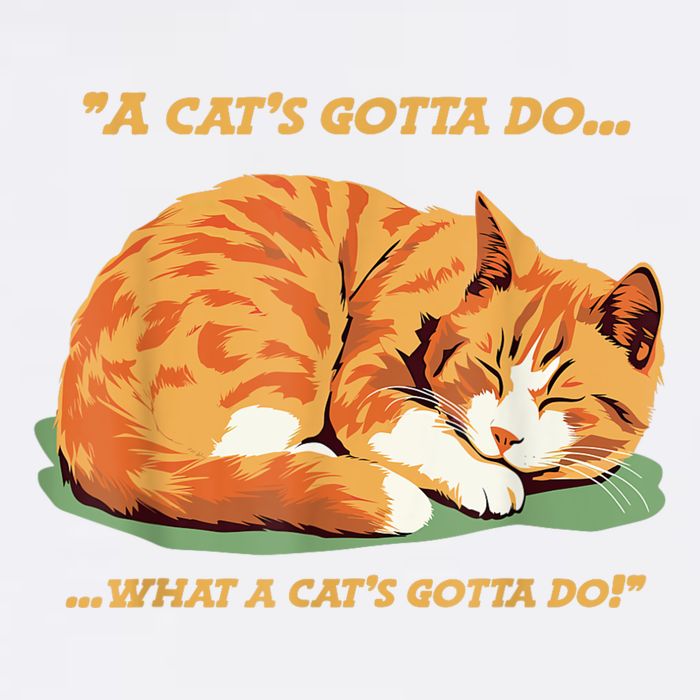 Cat Lover Sleeping Cat A Cats Gotta Do Funny Cat Saying Garment-Dyed Sweatshirt
