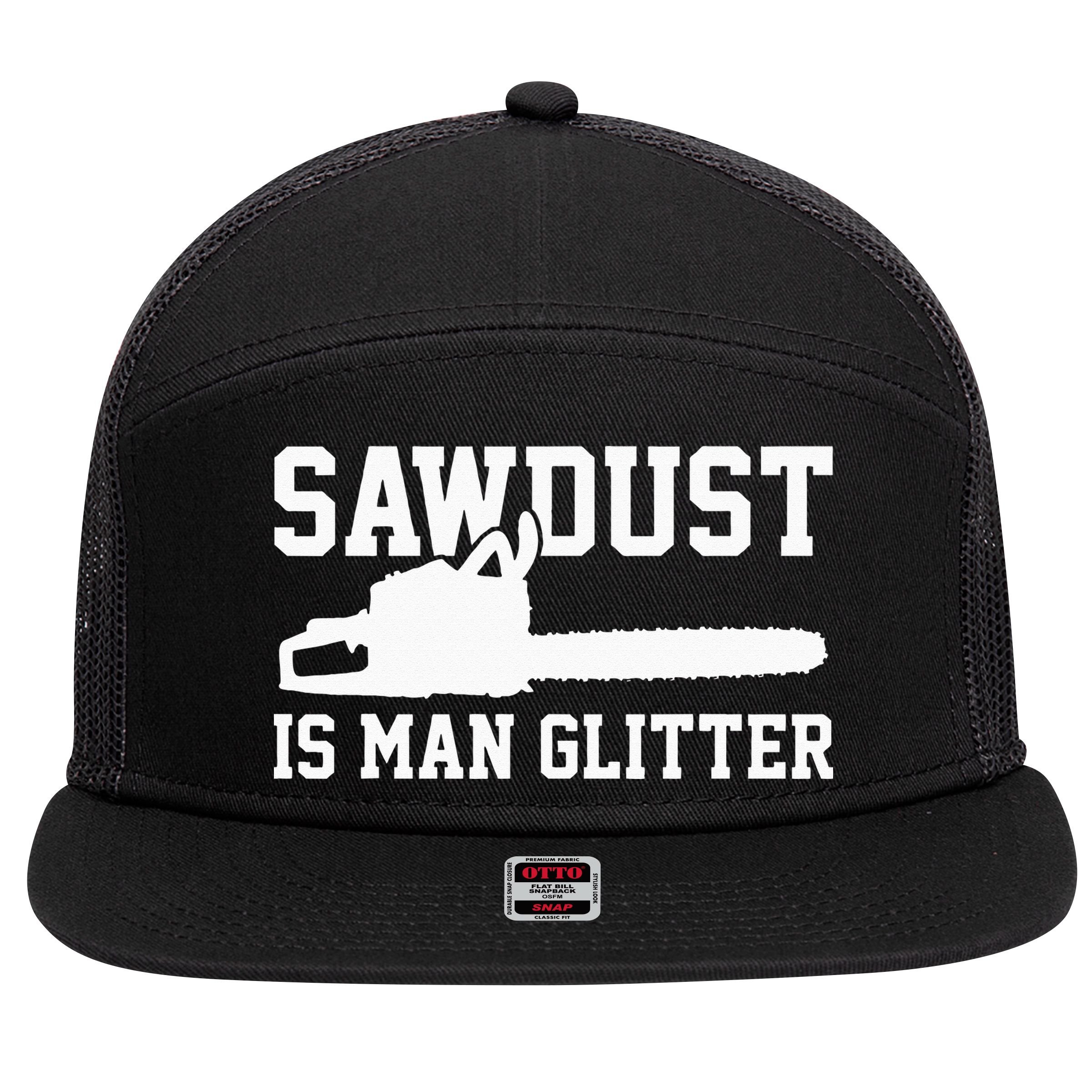 Chainsaw Lumberjack Sawdust Is Man 7 Panel Mesh Trucker Snapback Hat