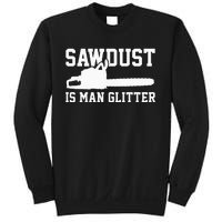 Chainsaw Lumberjack Sawdust Is Man Sweatshirt