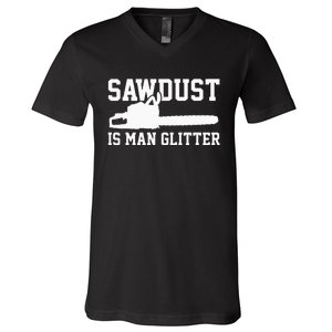 Chainsaw Lumberjack Sawdust Is Man V-Neck T-Shirt