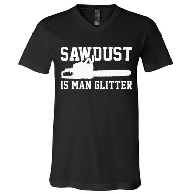 Chainsaw Lumberjack Sawdust Is Man V-Neck T-Shirt