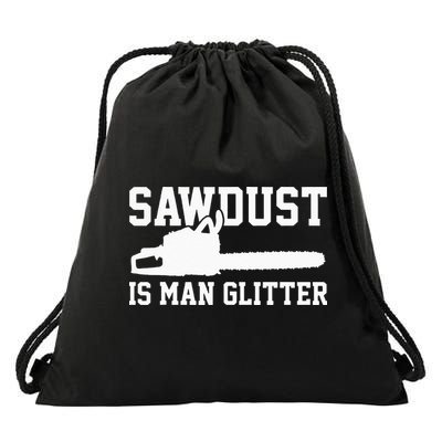 Chainsaw Lumberjack Sawdust Is Man Drawstring Bag