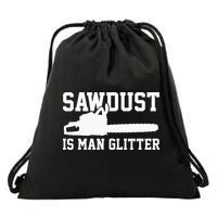 Chainsaw Lumberjack Sawdust Is Man Drawstring Bag