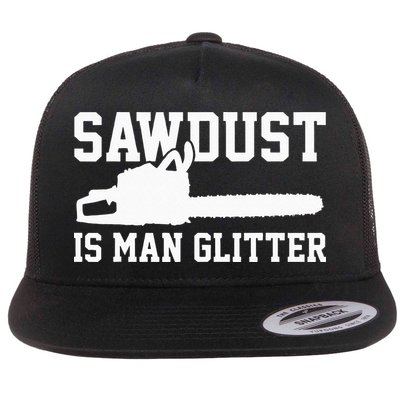 Chainsaw Lumberjack Sawdust Is Man Flatbill Hat