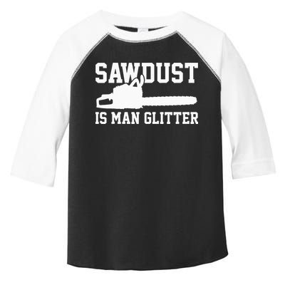 Chainsaw Lumberjack Sawdust Is Man Toddler Fine Jersey T-Shirt