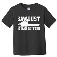 Chainsaw Lumberjack Sawdust Is Man Toddler T-Shirt