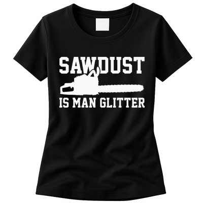 Chainsaw Lumberjack Sawdust Is Man Womens T-Shirt