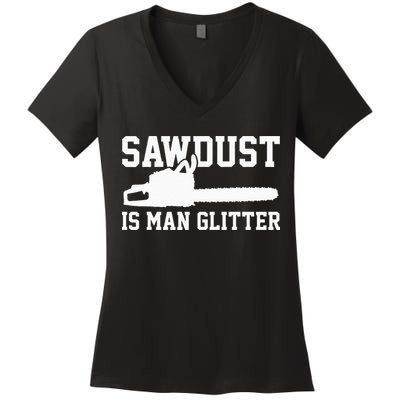 Chainsaw Lumberjack Sawdust Is Man Women's V-Neck T-Shirt
