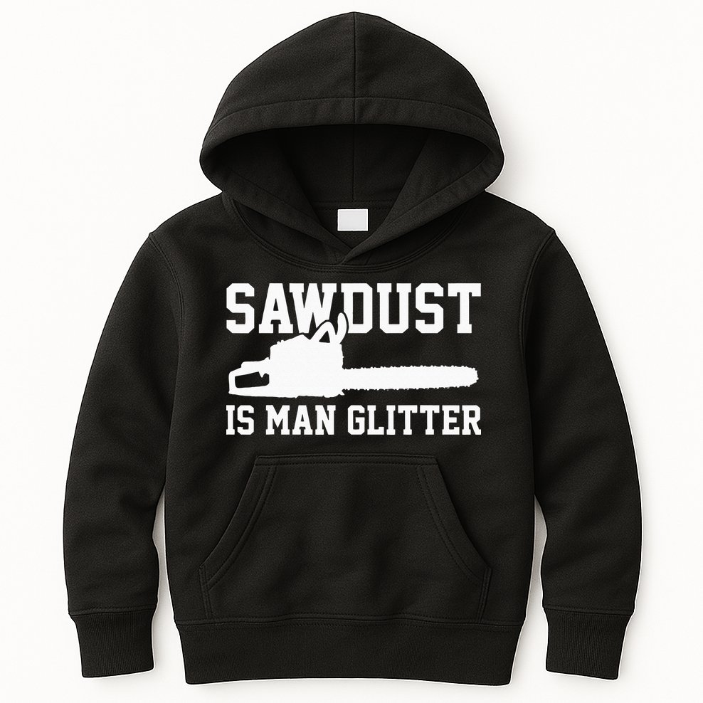 Chainsaw Lumberjack Sawdust Is Man Kids Hoodie