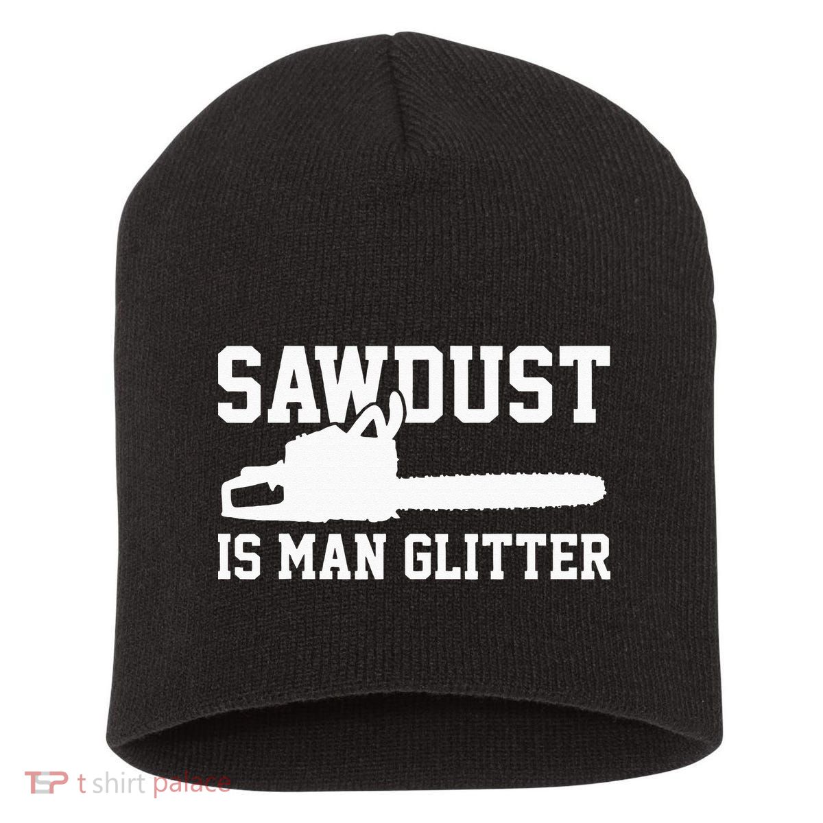 Chainsaw Lumberjack Sawdust Is Man Short Acrylic Beanie