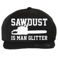 Chainsaw Lumberjack Sawdust Is Man Wool Snapback Cap