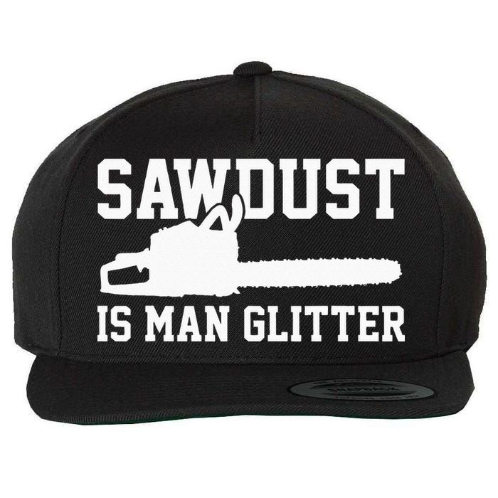 Chainsaw Lumberjack Sawdust Is Man Wool Snapback Cap