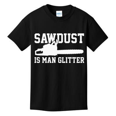 Chainsaw Lumberjack Sawdust Is Man Kids T-Shirt