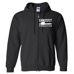 Chainsaw Lumberjack Sawdust Is Man Full Zip Hoodie