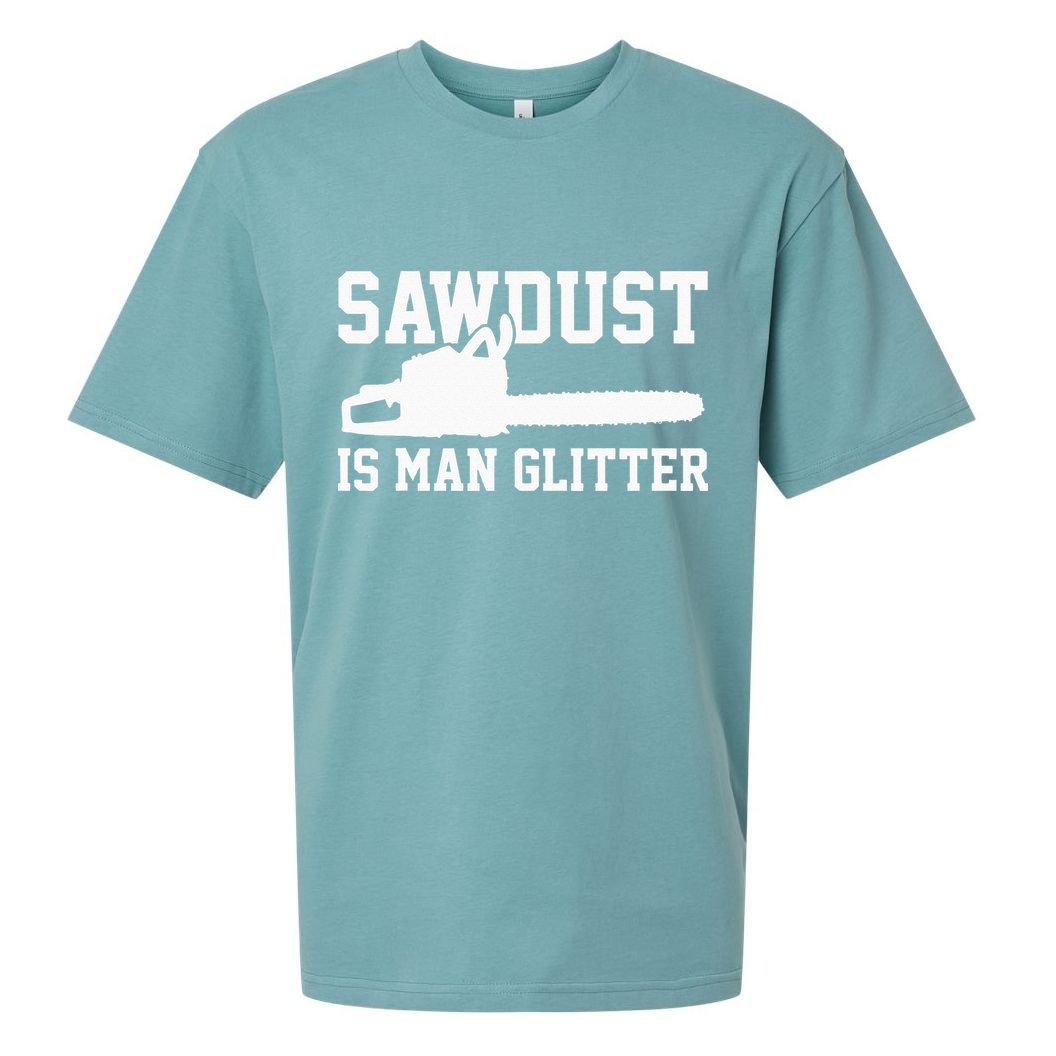 Chainsaw Lumberjack Sawdust Is Man Sueded Cloud Jersey T-Shirt