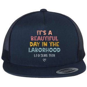 Cute LD Surgical Tech Its A Beautiful Day In The Laborhood Flat Bill Trucker Hat