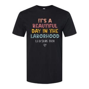 Cute LD Surgical Tech Its A Beautiful Day In The Laborhood Softstyle CVC T-Shirt