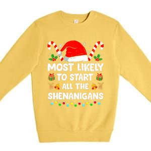 Christmas Likely Start All The Shenanigans Funny Family Xmas Premium Crewneck Sweatshirt