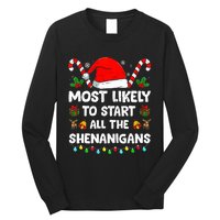 Christmas Likely Start All The Shenanigans Funny Family Xmas Long Sleeve Shirt