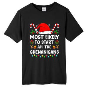 Christmas Likely Start All The Shenanigans Funny Family Xmas Tall Fusion ChromaSoft Performance T-Shirt