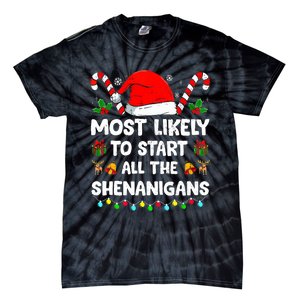 Christmas Likely Start All The Shenanigans Funny Family Xmas Tie-Dye T-Shirt