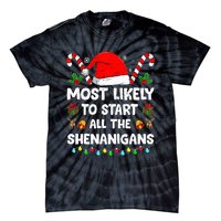 Christmas Likely Start All The Shenanigans Funny Family Xmas Tie-Dye T-Shirt