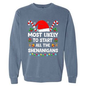 Christmas Likely Start All The Shenanigans Funny Family Xmas Garment-Dyed Sweatshirt