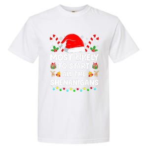 Christmas Likely Start All The Shenanigans Funny Family Xmas Garment-Dyed Heavyweight T-Shirt