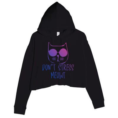 Cat Lover Store Gift Don´t Stress Meowt Cat Gift Crop Fleece Hoodie