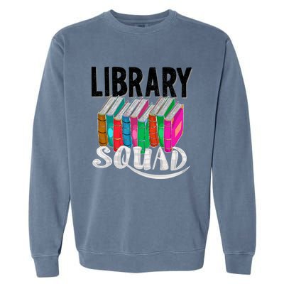 Cool Library Squad Funny Librarian Book Reader Team Gift Garment-Dyed Sweatshirt