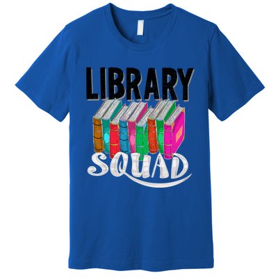 Cool Library Squad Funny Librarian Book Reader Team Gift Premium T-Shirt