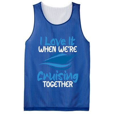 Cruise Lovers S I Love It When We're Cruisin Together Meaningful Gift Mesh Reversible Basketball Jersey Tank