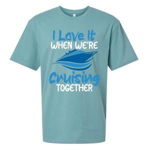 Cruise Lovers S I Love It When We're Cruisin Together Meaningful Gift Sueded Cloud Jersey T-Shirt