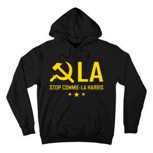 Commie La Stop Commie La Harris Stop Kamala Trump 2024 Tall Hoodie