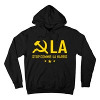 Commie La Stop Commie La Harris Stop Kamala Trump Vance 2024 Hoodie