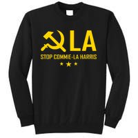 Commie La Stop Commie La Harris Stop Kamala Trump Vance 2024 Tall Sweatshirt