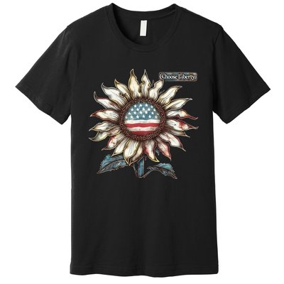 Choose Liberty Sunflower Patriotic Americana Freedom For All Premium T-Shirt