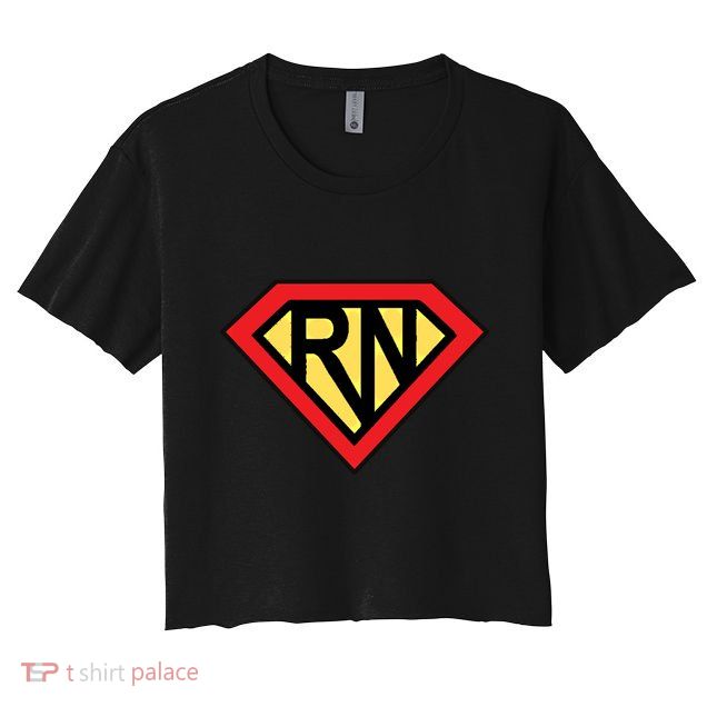 Comical Ladies Super Rn Super Nurse Friend Wife Mom Gift Crop Top