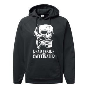 Coffee Lover Skull Dead Inside But Caffeinated Coffee Cup Performance Fleece Hoodie