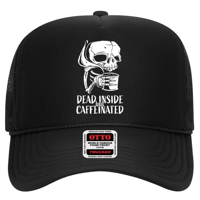 Coffee Lover Skull Dead Inside But Caffeinated Coffee Cup High Crown Mesh Back Trucker Hat