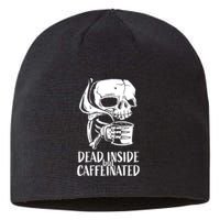 Coffee Lover Skull Dead Inside But Caffeinated Coffee Cup Sustainable Beanie