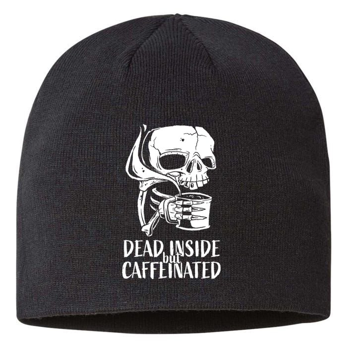 Coffee Lover Skull Dead Inside But Caffeinated Coffee Cup Sustainable Beanie