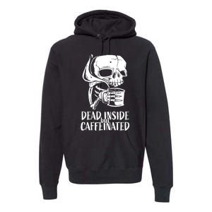 Coffee Lover Skull Dead Inside But Caffeinated Coffee Cup Premium Hoodie