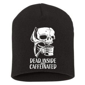 Coffee Lover Skull Dead Inside But Caffeinated Coffee Cup Short Acrylic Beanie